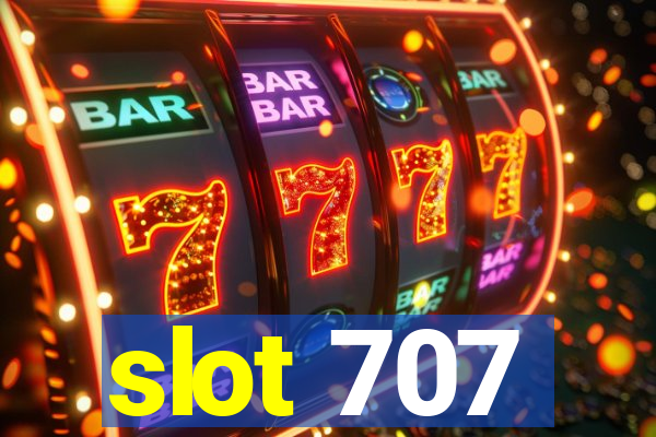 slot 707